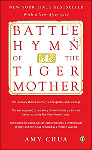 Battle Hymn of the Tiger Mother Chinese parenting in America