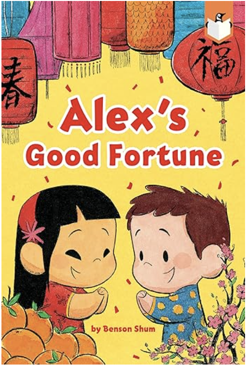 Alex's good fortune Lunar new year reader for kids